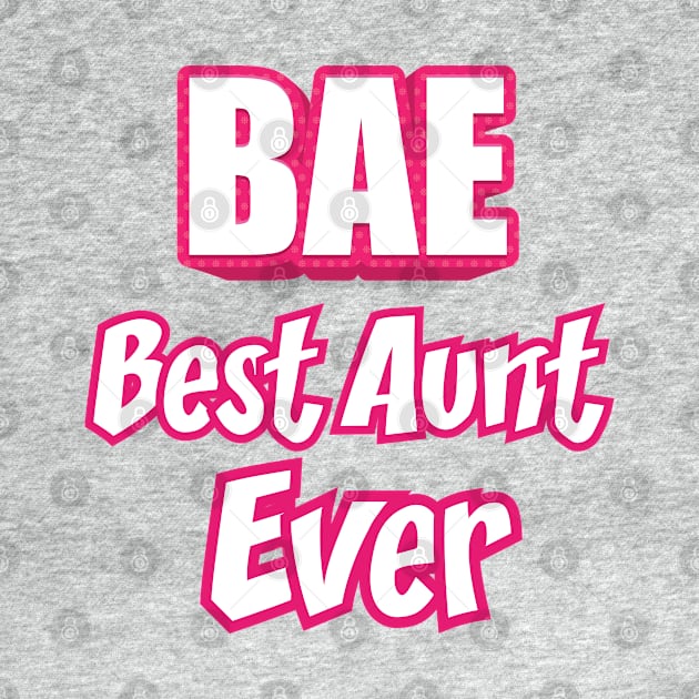 BAE BEST AUNT EVER by STUDIOVO